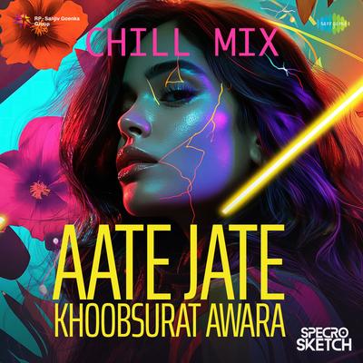 Aate Jate Khoobsurat Awara - Chill Mix's cover