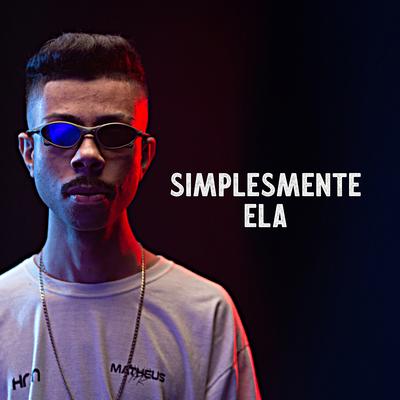 MEGA FUNK - SIMPLESMENTE ELA 2022 By DJ MATHEUS PR's cover