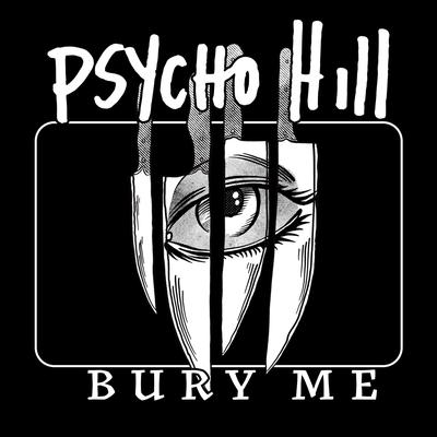 Bury Me By Psycho Hill's cover