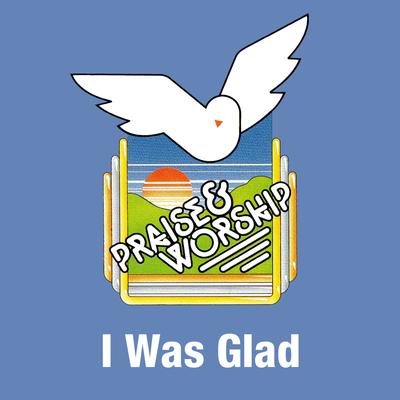 I Was Glad - Praise & Worship Collection's cover