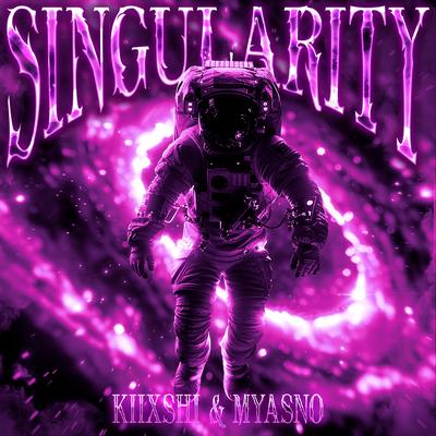 SINGULARITY By KIIXSHI, myasno's cover