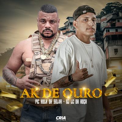 Ak de Ouro do Bravo By Dj Lc da Roça, Mc Hulk's cover