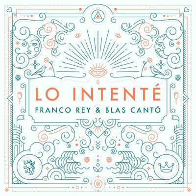 Lo Intenté By Franco Rey, Blas Cantó's cover