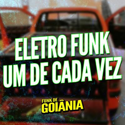 Eletro Funk Um De Cada Vez's cover