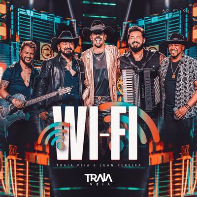 Wi-Fi (Ao Vivo) By Traia Véia, Luan Pereira's cover