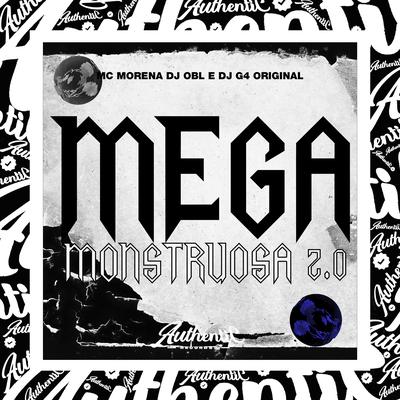 Mega Monstruosa 2.0 By DJ G4 ORIGINAL, Mc Morena, DJ OBL's cover