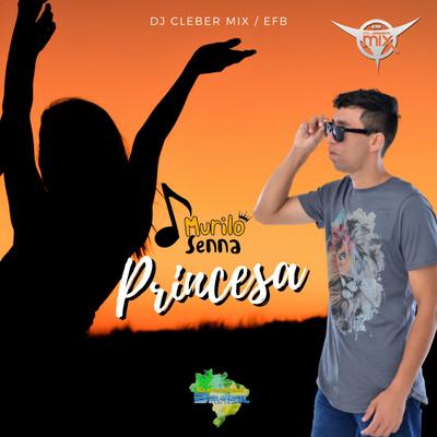 Princesa By Eletrofunk Brasil, DJ Cleber Mix, Murilo Senna's cover
