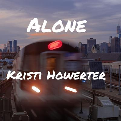 Alone By Kristi Howerter's cover