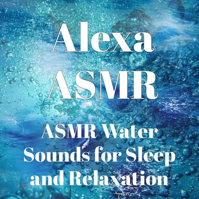 ASMR Water Sounds for Sleep and Relaxation's cover