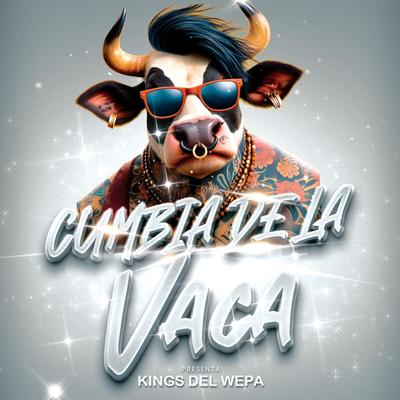 Cumbia de la Vaca By Kings del Wepa's cover