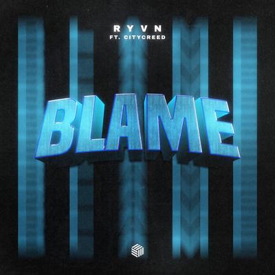 Blame By RYVN, Citycreed's cover