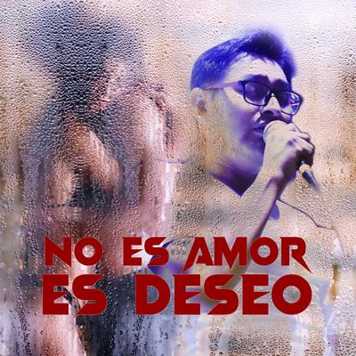 No Es Amor Es Deseo's cover