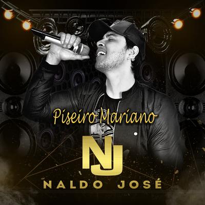 Piseiro Mariano By Naldo José's cover