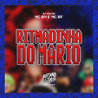 Ritmadinha do Mario By MC BN, MC BF, DJ YUZAK's cover