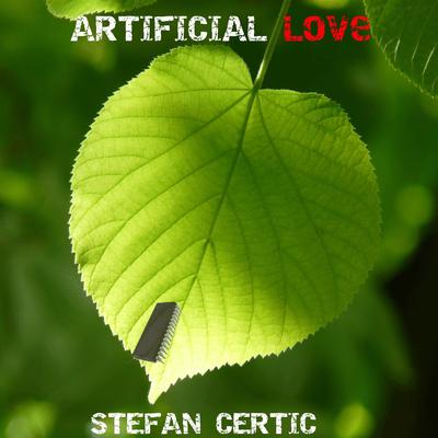 Artificial Love By Stefan Certic's cover