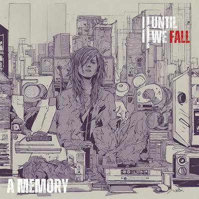 A Memory By Until We Fall's cover