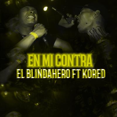 En Mi Contra By EL BLINDAHERO, KORED's cover