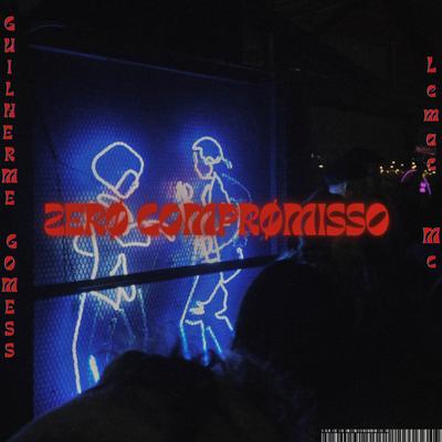 zerø comprømisso By Guilherme Gomess, LEMAC MC's cover