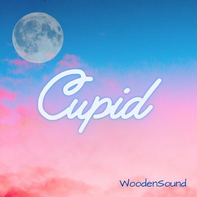 Cupid By WoodenSound's cover