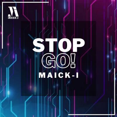 Stop, Go! By Maick-I's cover