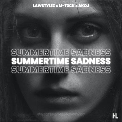 Summertime Sadness (Techno Version) By AKOJ, Lawstylez, M-T3CK's cover