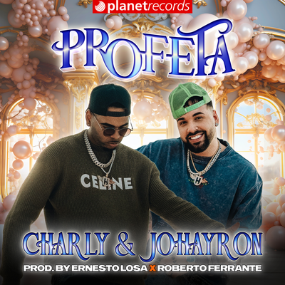 Profeta (Prod. by Ernesto Losa, Roberto Ferrante) By Charly & Johayron, Ernesto Losa, Roberto Ferrante's cover