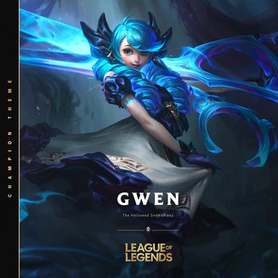 Gwen, the Hallowed Seamstress By League of Legends英雄联盟's cover