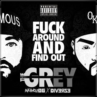 Fuck Around and Find Out By The Grey, Infamous OG, Diverze's cover