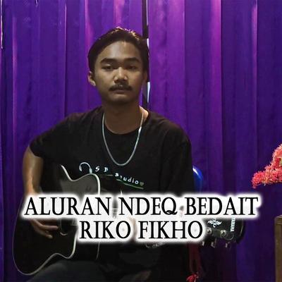 Aluran Ndeq Bedait Riko Fikho's cover