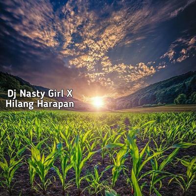 Dj Nasty Girl X Hilang Harapan By DJ MINDA RMX's cover