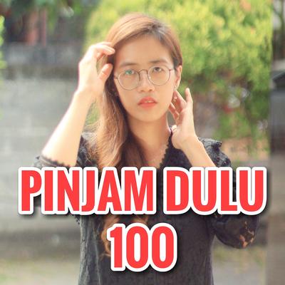 Pinjam Dulu 100's cover