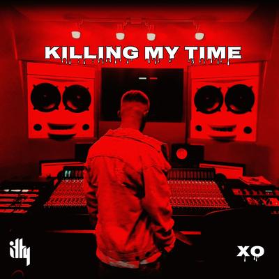 Killing My Time XO By itty's cover