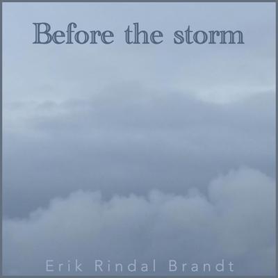 Before the storm By Erik Rindal Brandt's cover