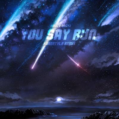 You Say Run (Hardstyle)'s cover