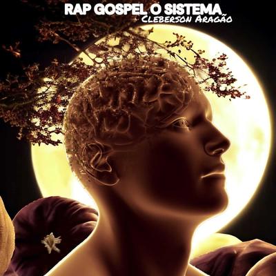 Rap Gospel O Sistema By Cleberson Aragão's cover