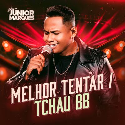 Melhor Tentar (Ao Vivo) By Júnior Marquês's cover
