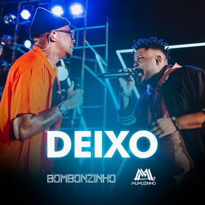 Deixo (Ao Vivo) By Bombonzinho, Mumuzinho's cover