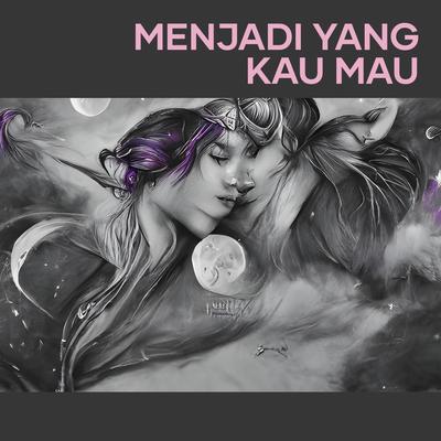 Menjadi Yang Kau Mau's cover