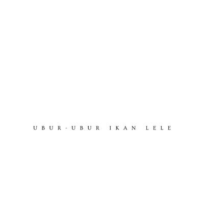 UBUR-UBUR IKAN LELE's cover