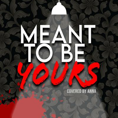 Meant to be Yours By Annapantsu's cover