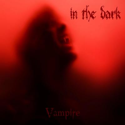 Vampire By In The Dark's cover