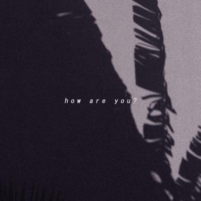 How Are You By Badam's cover