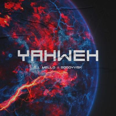 Yahweh By DJ Mello, Godoyvisk's cover