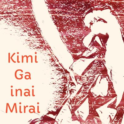 Kimi Ga Inai Mirai's cover