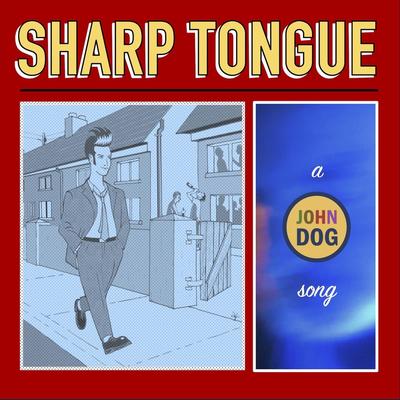 Sharp Tongue By John Dog's cover