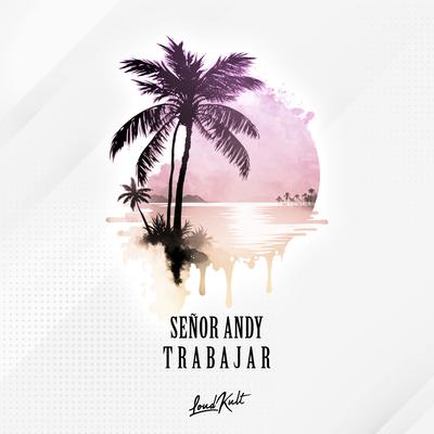 Trabajar By Señor Andy's cover