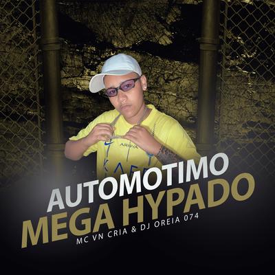 Automotivo Mega Haypado By MC VN Cria, DJ Oreia 074's cover