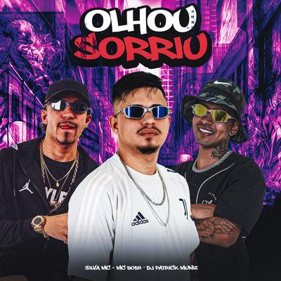 Olhou Sorriu By DJ Patrick Muniz, Silva Mc, Mc bobii's cover