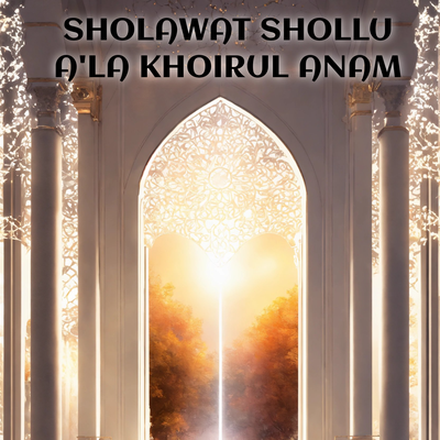 Sholawat Shollu A'la Khoirul Anam (Cover)'s cover