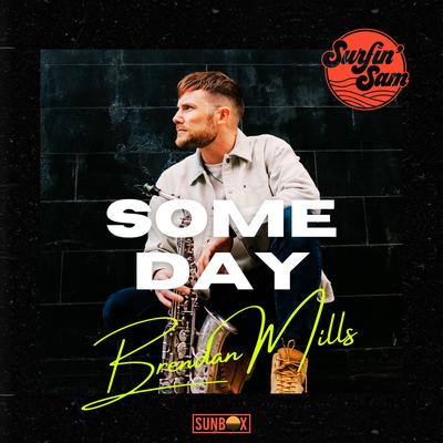 Some Day By Brendan Mills, Surfin' Sam's cover